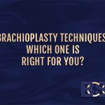 Brachioplasty Techniques Which One is Right for You