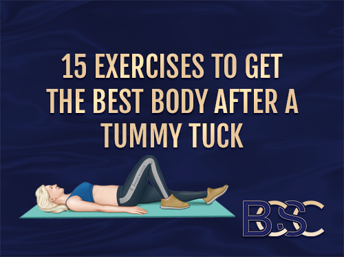 15 Exercises Every Abdominoplasty Patient Must Know