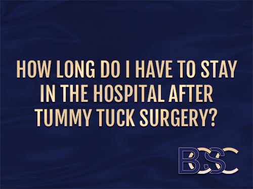 Planning an Abdominoplasty? Here’s What Your Post- abdominoplasty hospital stay