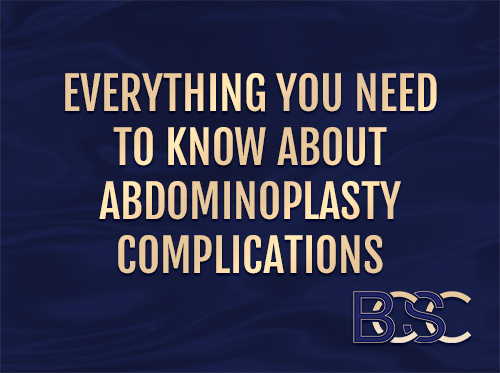 Everything You Need to Know About Abdominoplasty Complications