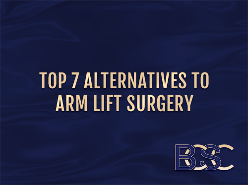 Top 7 Alternatives to Brachioplasty (arm lift) Surgery