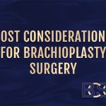 Brachioplasty Cost Considerations