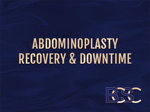 Abdominoplasty Recovery & Downtime