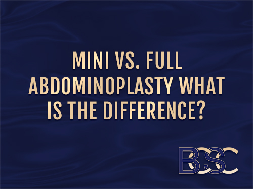 Mini vs. Full Abdominoplasty: What is the Difference?