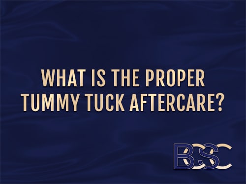 What Is the Proper Tummy Tuck Aftercare?