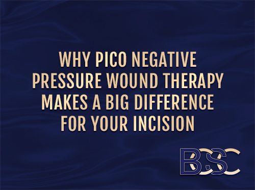 Why PICO Negative Wound Therapy Makes a Big Difference for Your Incision