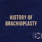 The History of Brachioplasty Surgery