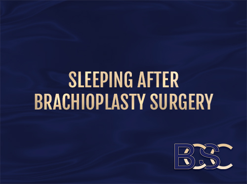 How to Sleep After Brachioplasty Surgery