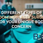 Different Types of Abdominoplasty Surgery for Your Unique Body Concern Post Weight Loss